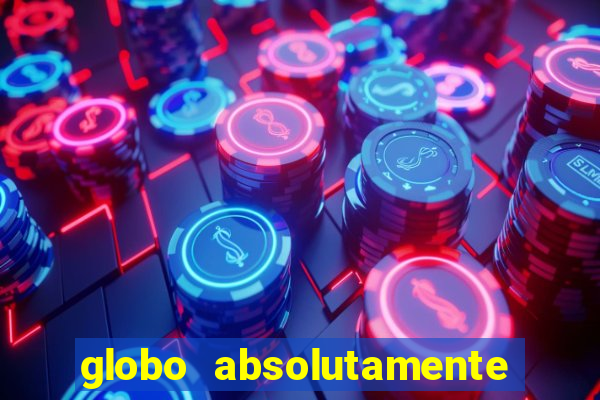 globo absolutamente tudo sobre entretenimento